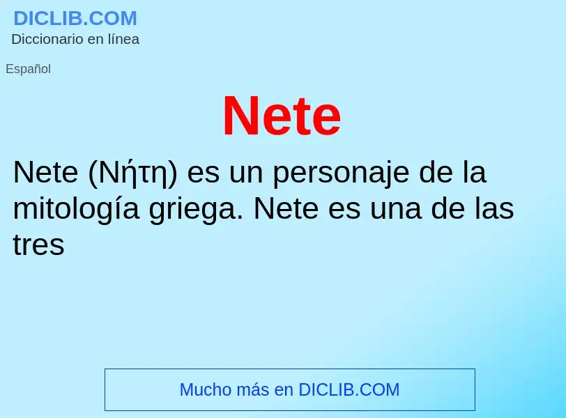 ¿Qué es Nete? - significado y definición