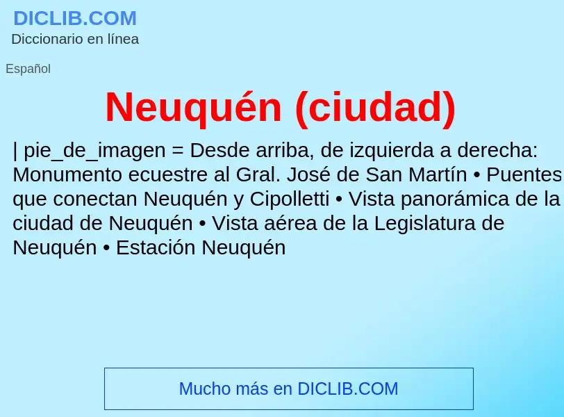 ¿Qué es Neuquén (ciudad)? - significado y definición