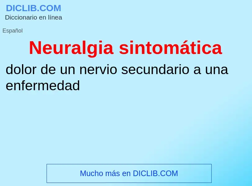 ¿Qué es Neuralgia sintomática? - significado y definición