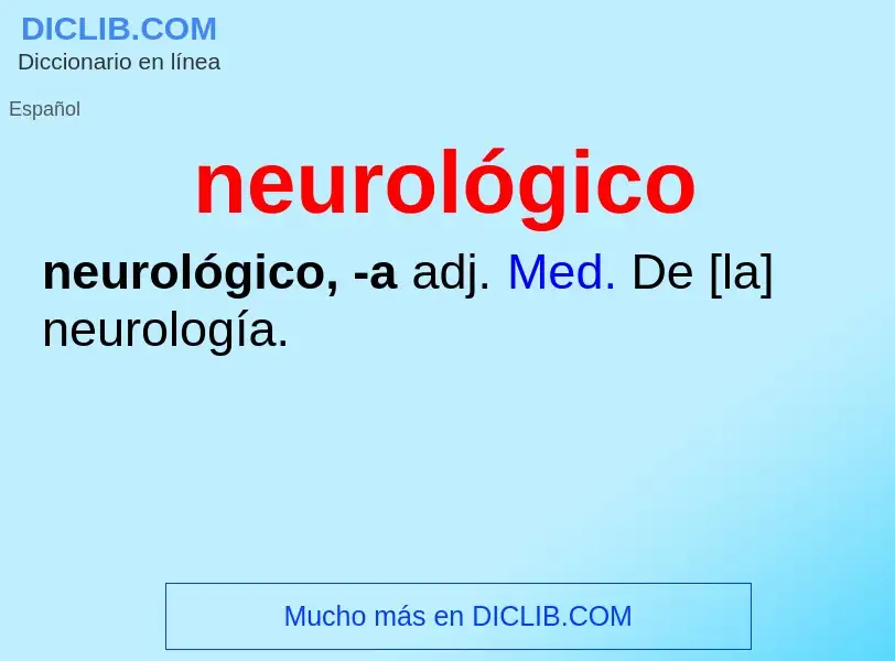 ¿Qué es neurológico? - significado y definición