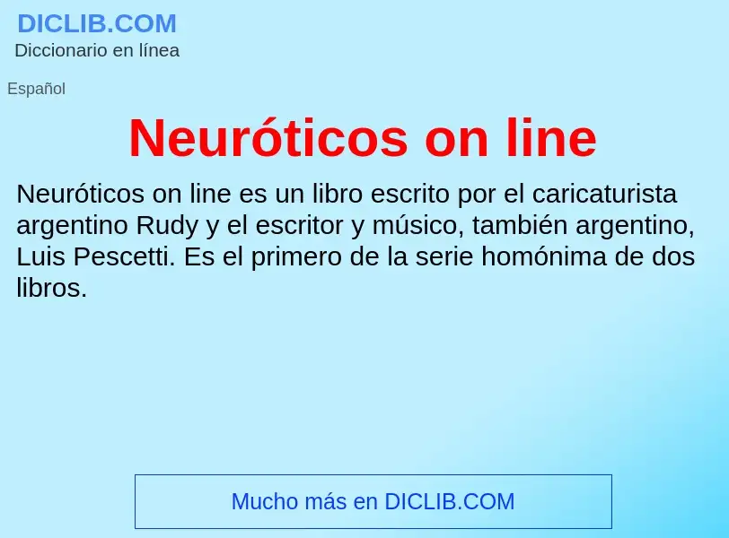 Что такое Neuróticos on line - определение