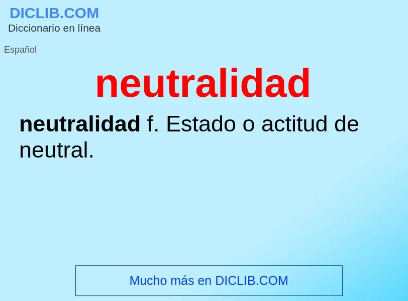 What is neutralidad - definition