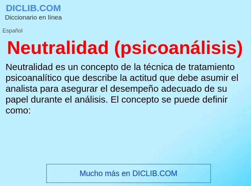 ¿Qué es Neutralidad (psicoanálisis)? - significado y definición