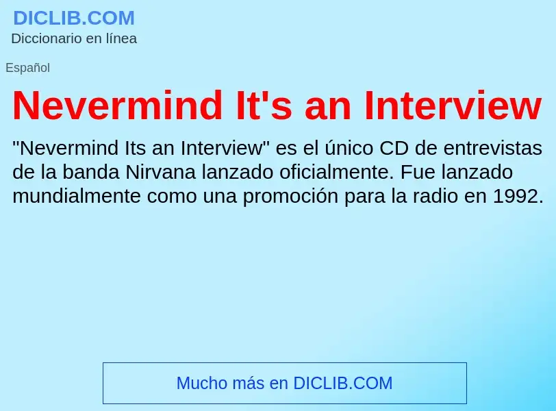 What is Nevermind It's an Interview - meaning and definition