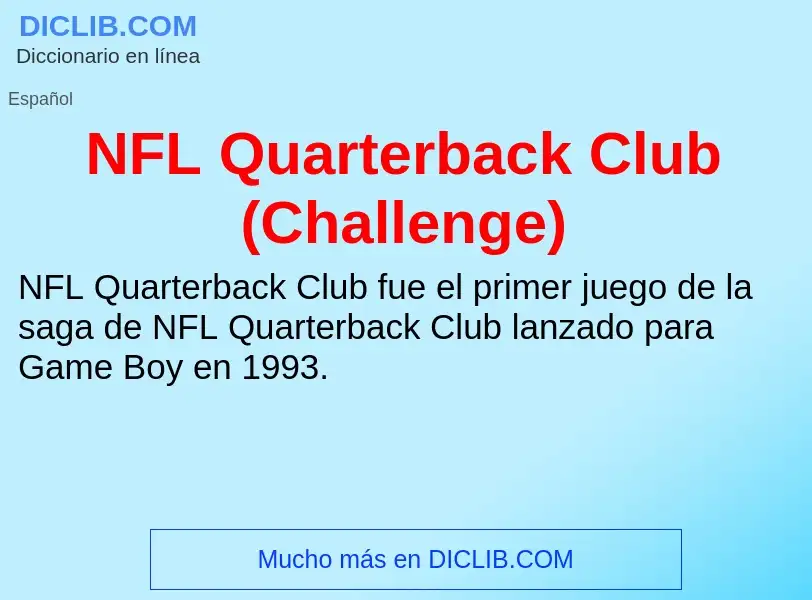 ¿Qué es NFL Quarterback Club (Challenge)? - significado y definición