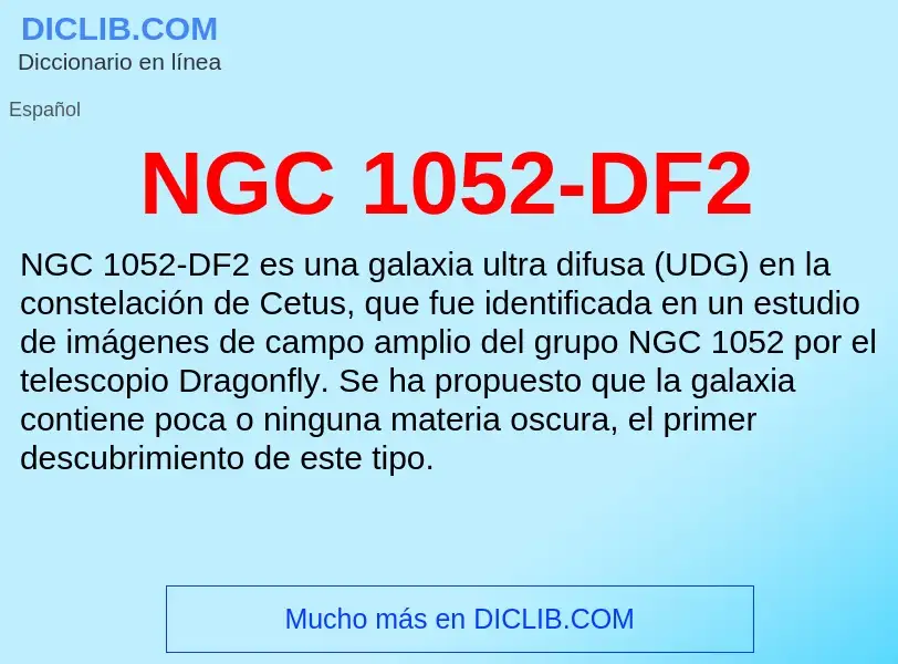 Wat is NGC 1052-DF2 - definition