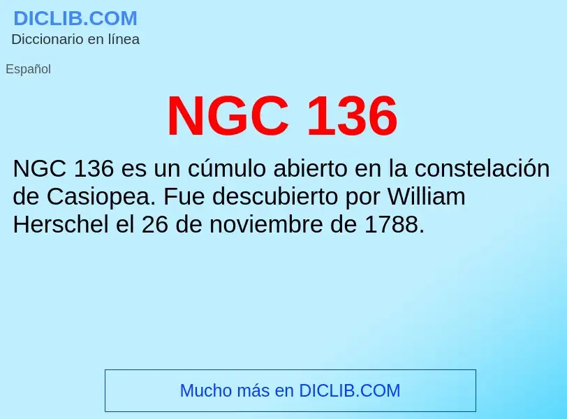 ¿Qué es NGC 136? - significado y definición