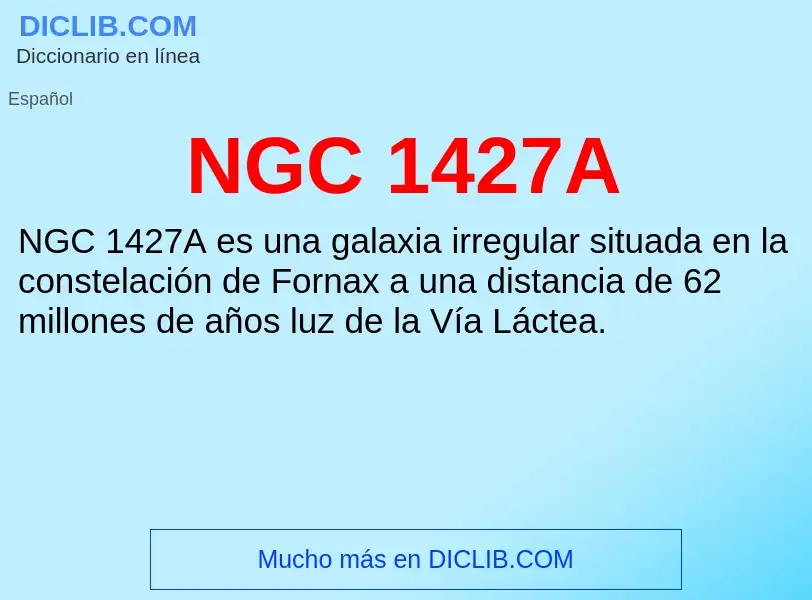 Wat is NGC 1427A - definition