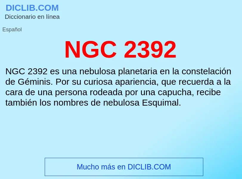 ¿Qué es NGC 2392? - significado y definición