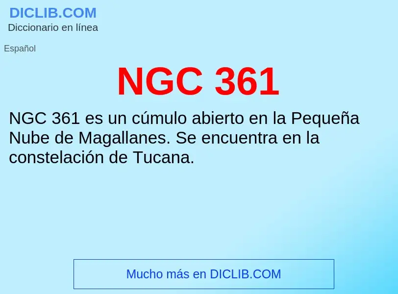 O que é NGC 361 - definição, significado, conceito