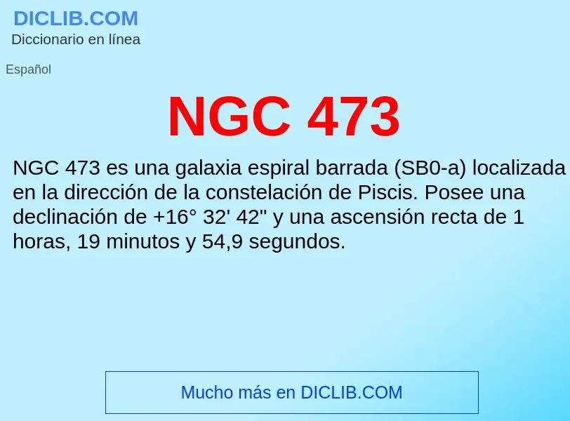 O que é NGC 473 - definição, significado, conceito