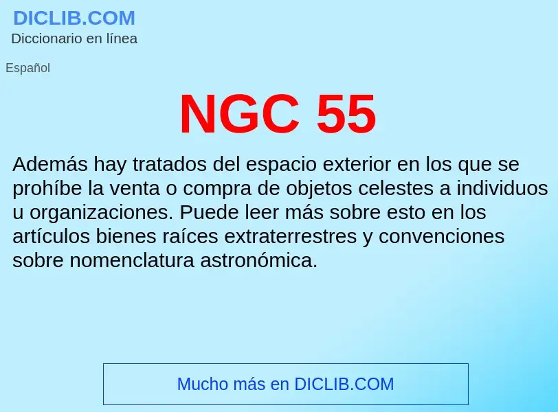 O que é NGC 55 - definição, significado, conceito