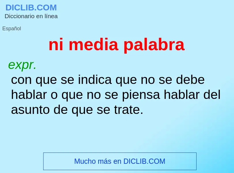 ¿Qué es ni media palabra? - significado y definición