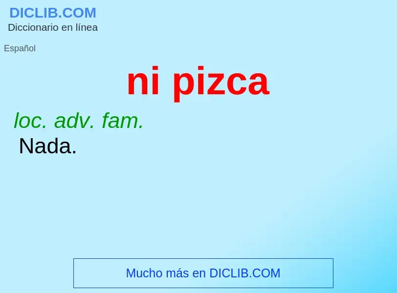 O que é ni pizca - definição, significado, conceito