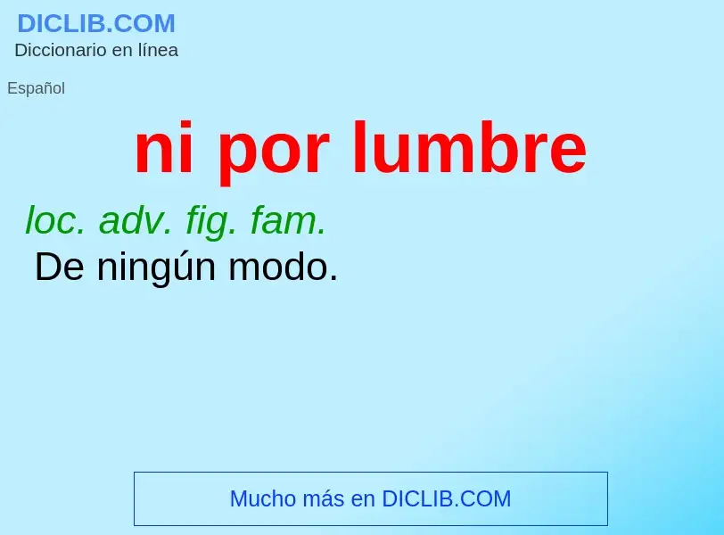 Wat is ni por lumbre - definition