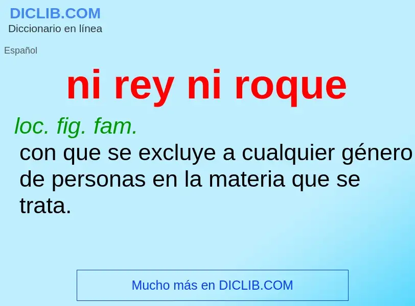 ¿Qué es ni rey ni roque? - significado y definición