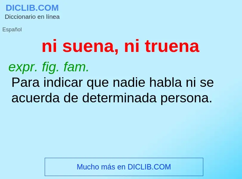 Wat is ni suena, ni truena - definition