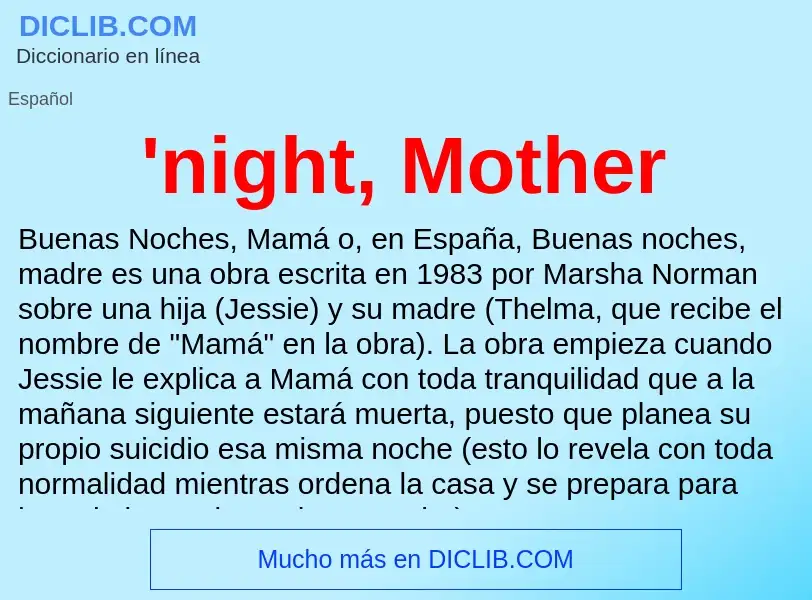 Qu'est-ce que 'night, Mother - définition