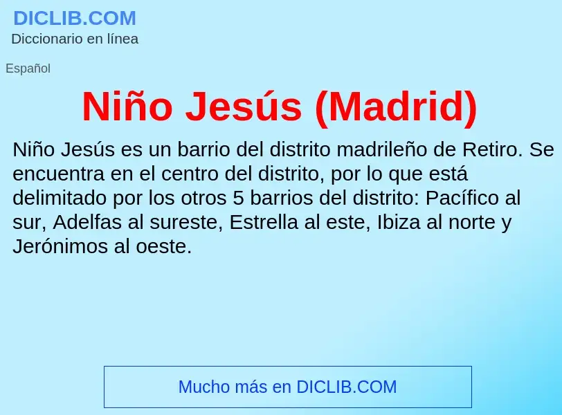 ¿Qué es Niño Jesús (Madrid)? - significado y definición