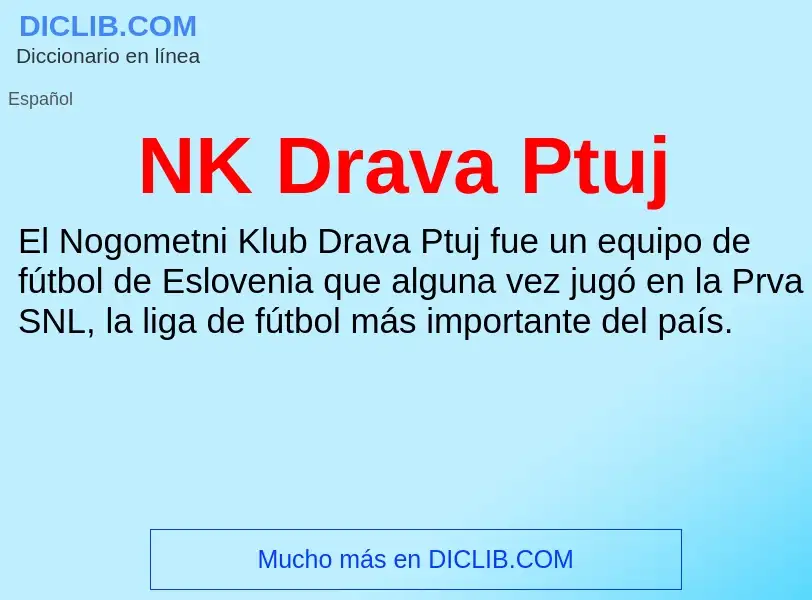 O que é NK Drava Ptuj - definição, significado, conceito