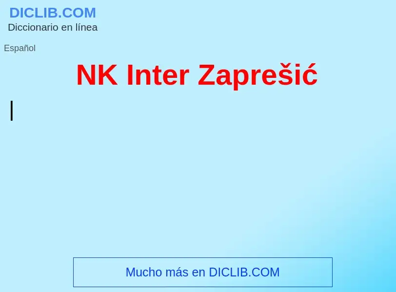 ¿Qué es NK Inter Zaprešić? - significado y definición