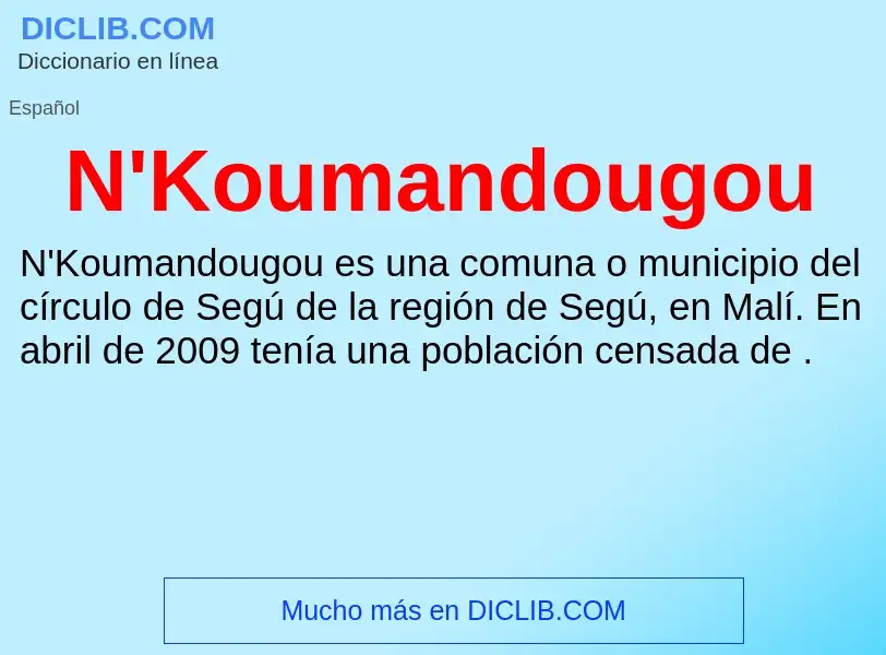 What is N'Koumandougou - meaning and definition