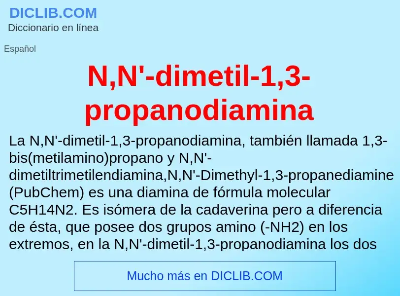 O que é N,N'-dimetil-1,3-propanodiamina - definição, significado, conceito