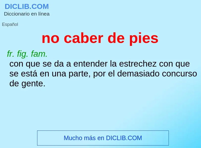 What is no caber de pies - definition