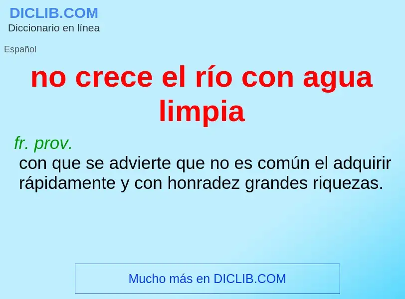 ¿Qué es no crece el río con agua limpia? - significado y definición