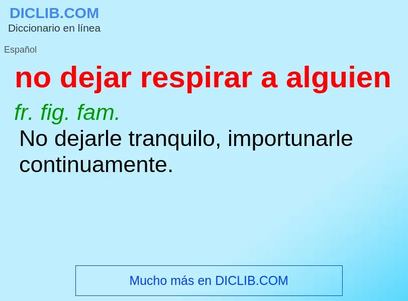 O que é no dejar respirar a alguien - definição, significado, conceito