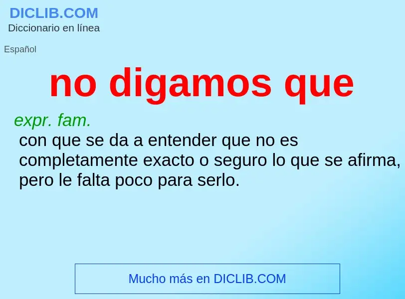 O que é no digamos que - definição, significado, conceito