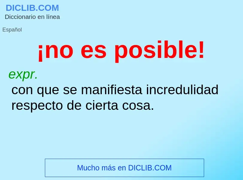 What is ¡no es posible! - meaning and definition