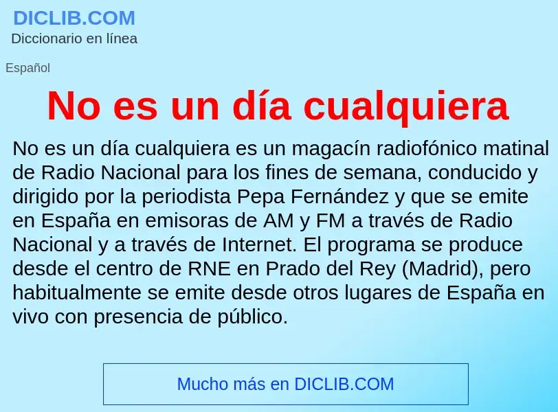 O que é No es un día cualquiera - definição, significado, conceito