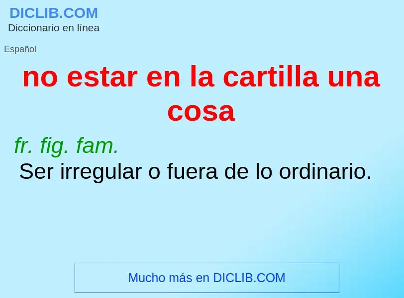 What is no estar en la cartilla una cosa - definition