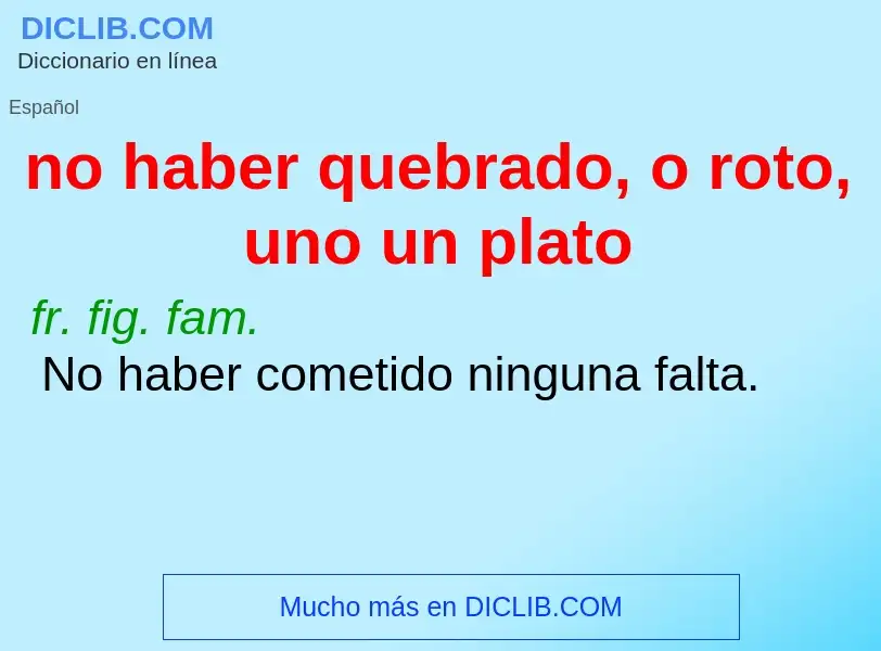 ¿Qué es no haber quebrado, o roto, uno un plato? - significado y definición