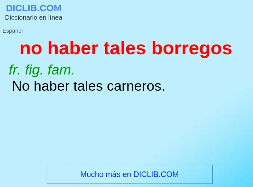 ¿Qué es no haber tales borregos? - significado y definición