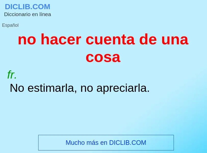 ¿Qué es no hacer cuenta de una cosa? - significado y definición