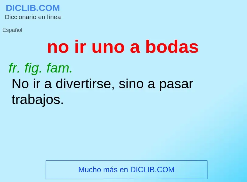 O que é no ir uno a bodas - definição, significado, conceito