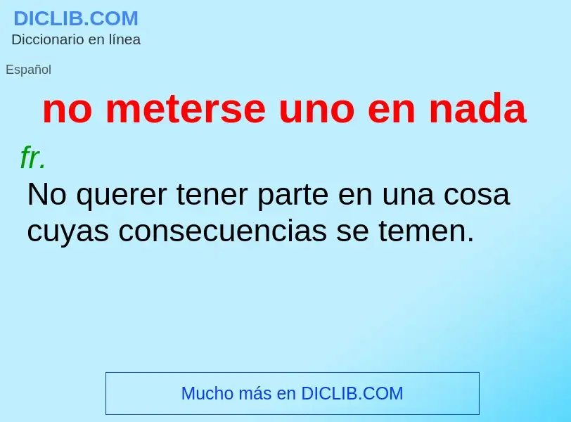 O que é no meterse uno en nada - definição, significado, conceito