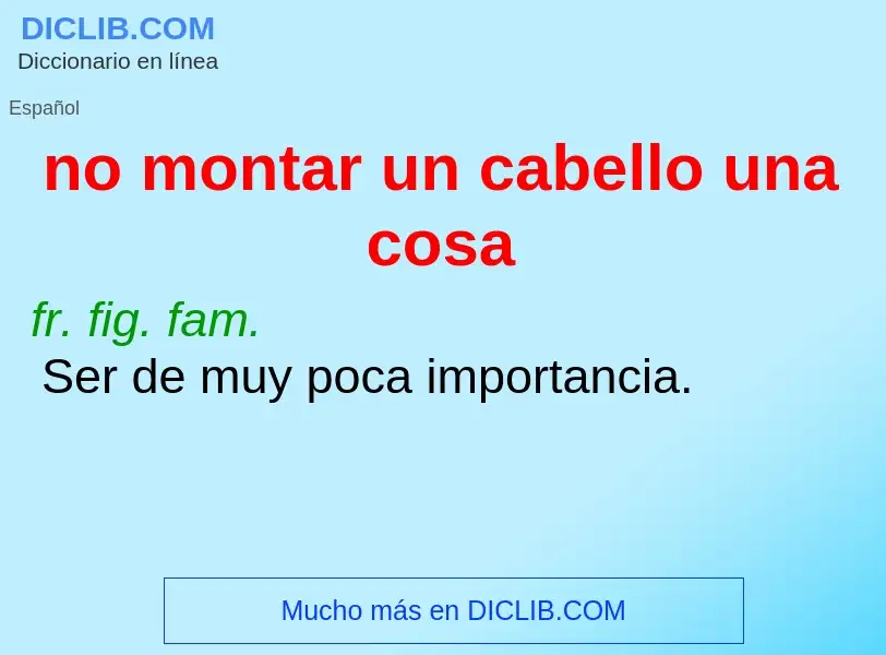 O que é no montar un cabello una cosa - definição, significado, conceito