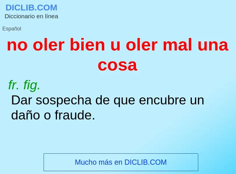 ¿Qué es no oler bien u oler mal una cosa? - significado y definición