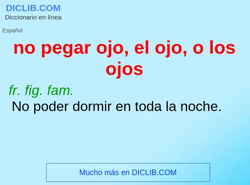O que é no pegar ojo, el ojo, o los ojos - definição, significado, conceito