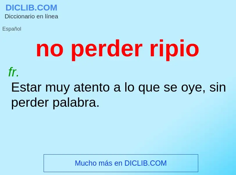 Wat is no perder ripio - definition