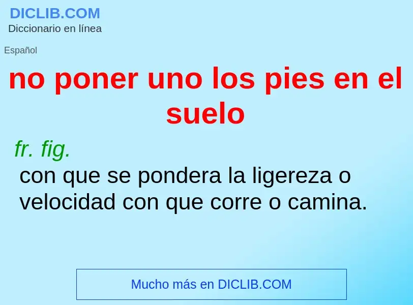 Che cos'è no poner uno los pies en el suelo - definizione