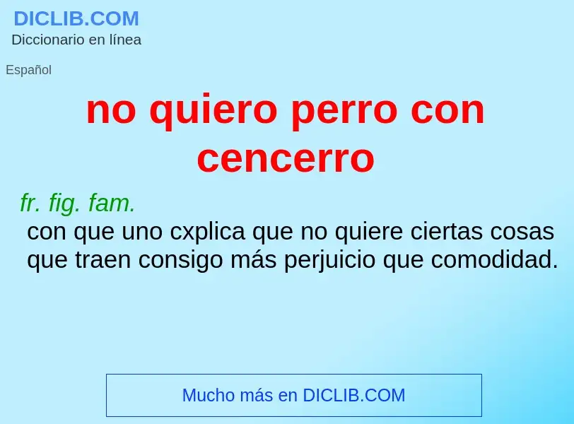 Qu'est-ce que no quiero perro con cencerro - définition