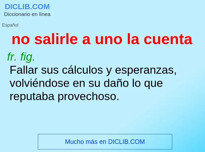 ¿Qué es no salirle a uno la cuenta? - significado y definición