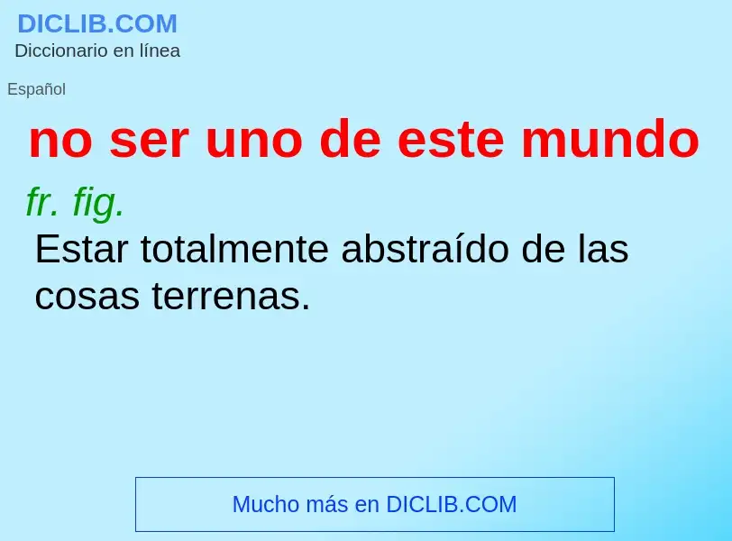 ¿Qué es no ser uno de este mundo? - significado y definición