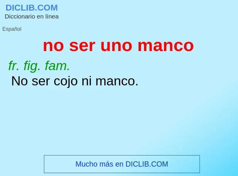 What is no ser uno manco - meaning and definition