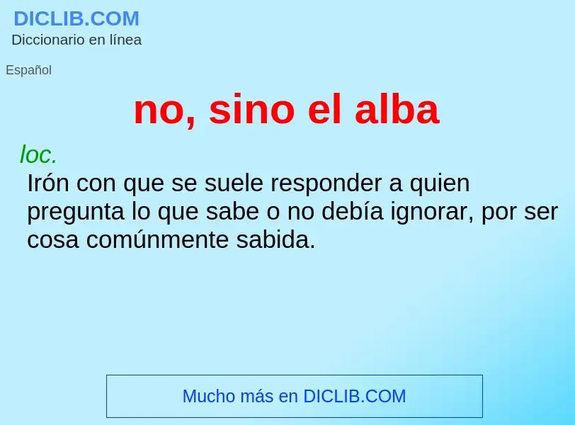 Wat is no, sino el alba - definition