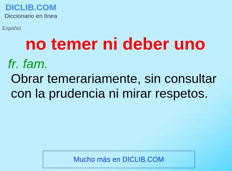 O que é no temer ni deber uno - definição, significado, conceito